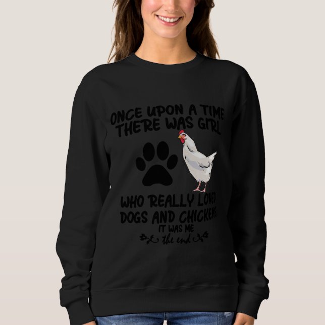 chicken There Was  Sweatshirt (Front)