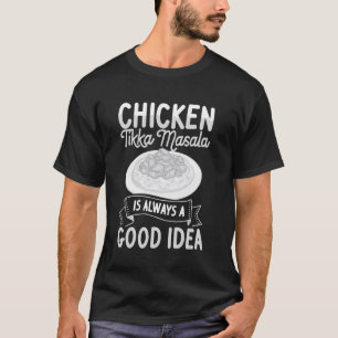 Chicken Tikka Masala Food Indian Recipe T-Shirt