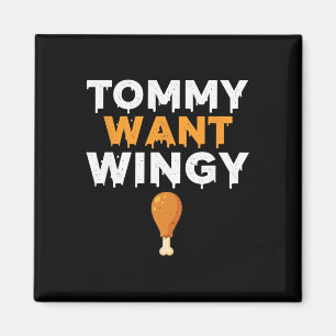 Chicken Tommy Want Wingy, Funny Chicken Humour Magnet