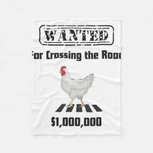 Chicken Wanted For Crossing The Road  Fleece Blanket