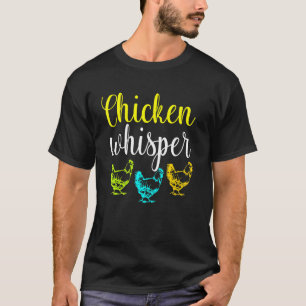 Chicken Whisper Party Accessories Quote T-Shirt