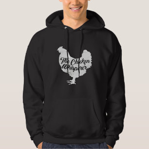Chicken Whisperer   46 Hoodie