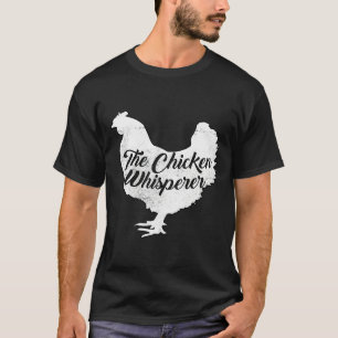 Chicken Whisperer 46 T-Shirt
