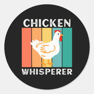 Chicken Whisperer Chicken Dad Ckyard Chicken Farme Classic Round Sticker
