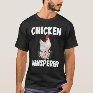 Chicken Whisperer Cute Chicken Floral Flower Farme T-Shirt