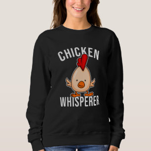 Chicken Whisperer  Cute Funny Hen Lover  1 Sweatshirt