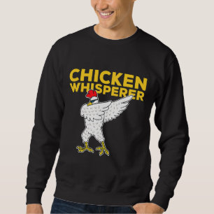 Chicken Whisperer Dabbing   Sweatshirt