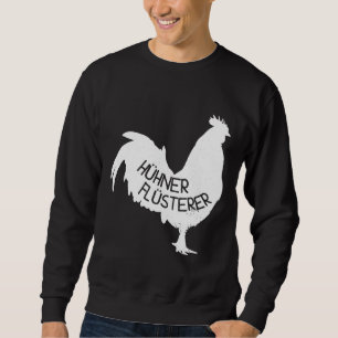 Chicken Whisperer F Sweatshirt