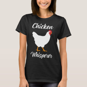 Chicken Whisperer Farm Farmer Hen Rooster Poultry T-Shirt