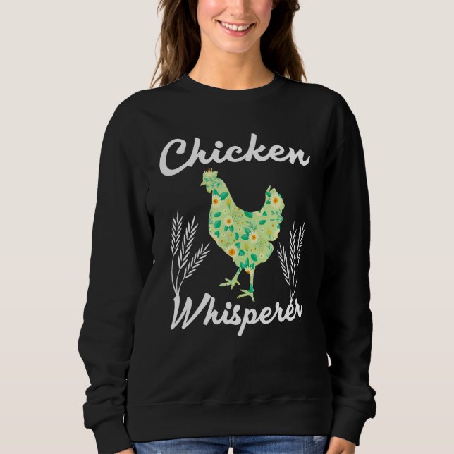 Chicken Whisperer Farmer Sweatshirt (Front)