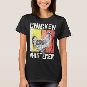 Chicken Whisperer For A Poultry Farmer Amp Chicken T-Shirt