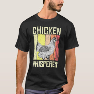 Chicken Whisperer For A Poultry Farmer Chicken Lov T-Shirt