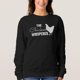 Chicken Whisperer Funny Farmer Farming 1 Sweatshirt