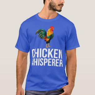 Chicken Whisperer Funny Rooster Farming Farmer T-Shirt