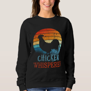 Chicken Whisperer Poultry Farm Farmer Men Women Ki Sweatshirt