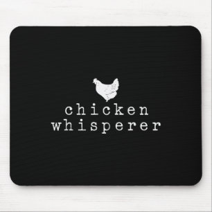 Chicken Whisperer Poultry Farmer Clucking Birds  Mouse Pad