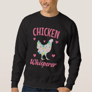 Chicken Whisperer Women Girl Funny Chicken Lover F Sweatshirt