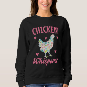Chicken Whisperer Women Girl Funny Chicken Lover F Sweatshirt