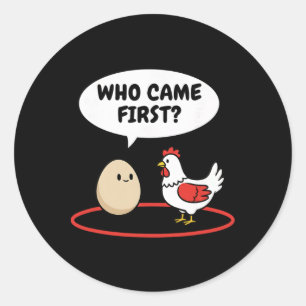 Chicken Who Came First Funny Hen Vs Egg Meme Classic Round Sticker