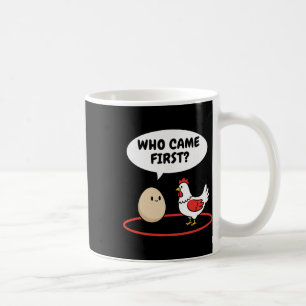 Chicken Who Came First Funny Hen Vs Egg Meme Coffee Mug