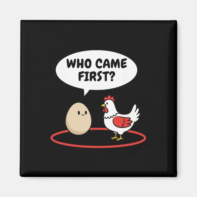 Chicken Who Came First Funny Hen Vs Egg Meme  Magnet (Front)