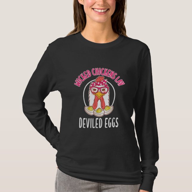 Chicken  Wicked Chickens Lay Deviled Eggs T-Shirt (Front)