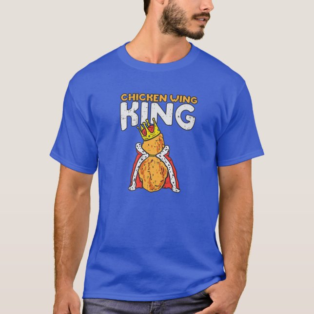 Chicken Wing King I Funny Fried Chicken Nugget Fas T-Shirt (Front)