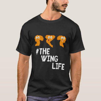 Chicken Wing Life Cute Chicken Wings Funny Gifts B T-Shirt