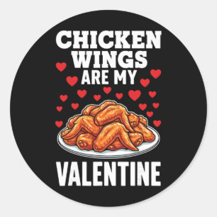 Chicken Wings Are My Valentine  Classic Round Sticker