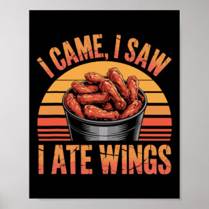 Chicken Wings Fried Spicy Quote - I Came I Saw I A Poster