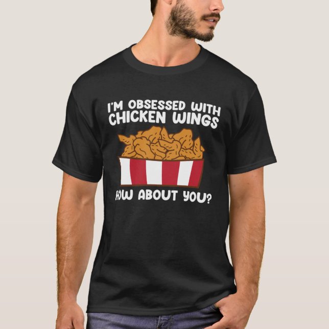 Chicken Wings Quote Hot Wing Fast Food  Chicken Wi T-Shirt (Front)