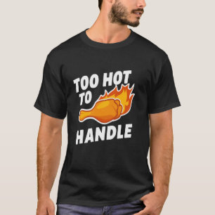 Chicken Wings Wing Hot Cooked Chicken Fast Food 1 T-Shirt