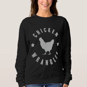 Chicken Wrangler   Sweatshirt