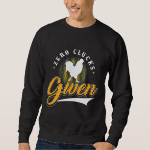 Chicken Zero Clucks Given Sweatshirt