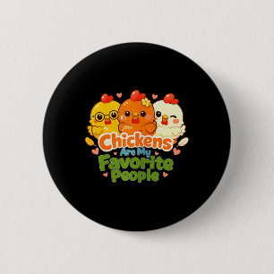 Chickens Are My Favourite People Funny Chicken Kee 6 Cm Round Badge