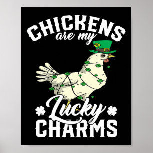 Chickens Are My Lucky Charms St Patrick's Day Poul Poster