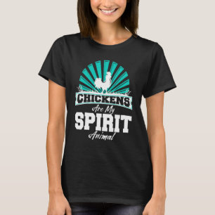 Chickens Are My Spirit Animal Farmer Chicken T-Shirt