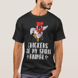 Chickens Are My Spirit Animal T-Shirt