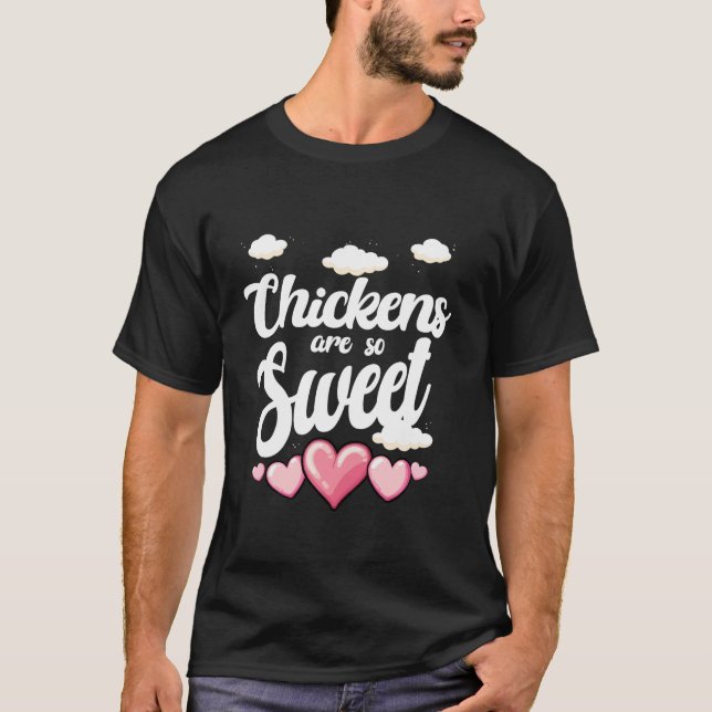 Chickens Are So Sweet Cute Funny Chicken Lover Gif T-Shirt (Front)