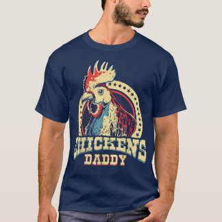 Chickens daddy farmer T-Shirt