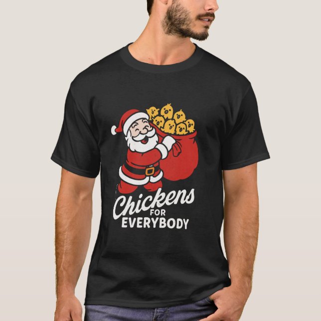 Chickens for Everybody Christmas Chicken Santa Cla T-Shirt (Front)