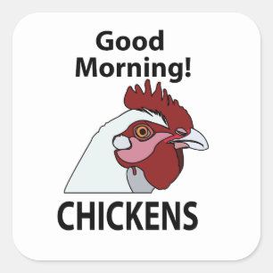 Chickens Good Morning Funny Chicken Square Sticker