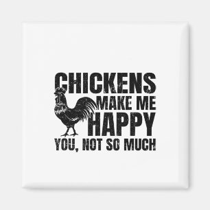 Chickens Make Me Happy You Not So Much Sarcastic F Magnet