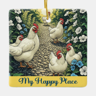 Chickens My Happy Place Ceramic Ornament