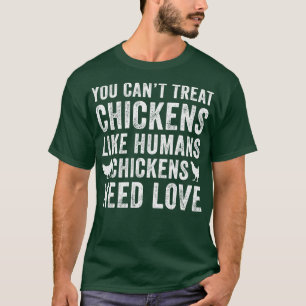 Chickens Need Love Funny Backyard Chicken Farmer P T-Shirt