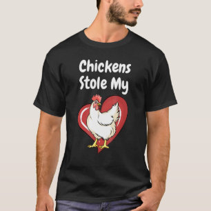 Chickens Stole My Heart - Chicken Farmers Quote T-Shirt