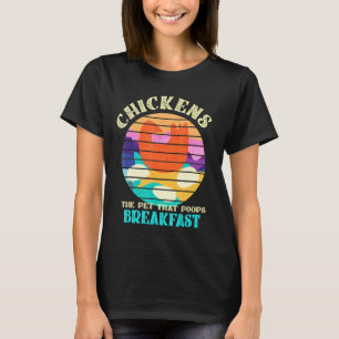 Chickens - The Pet That Poops Breakfast Farmer Pou T-Shirt
