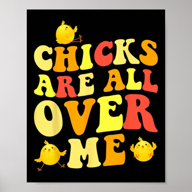 Chicks Are All Over Me Easter Fun Baby  Poster (Front)