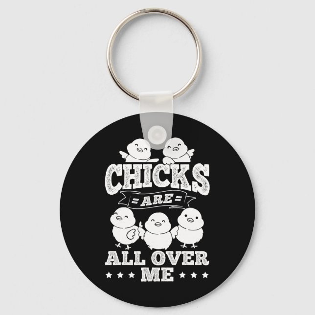 Chicks Are All Over Me Easter Funny By  Key Ring (Front)
