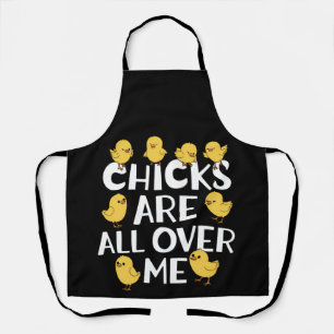 Chicks Are All Over Me Funny Easter Apron